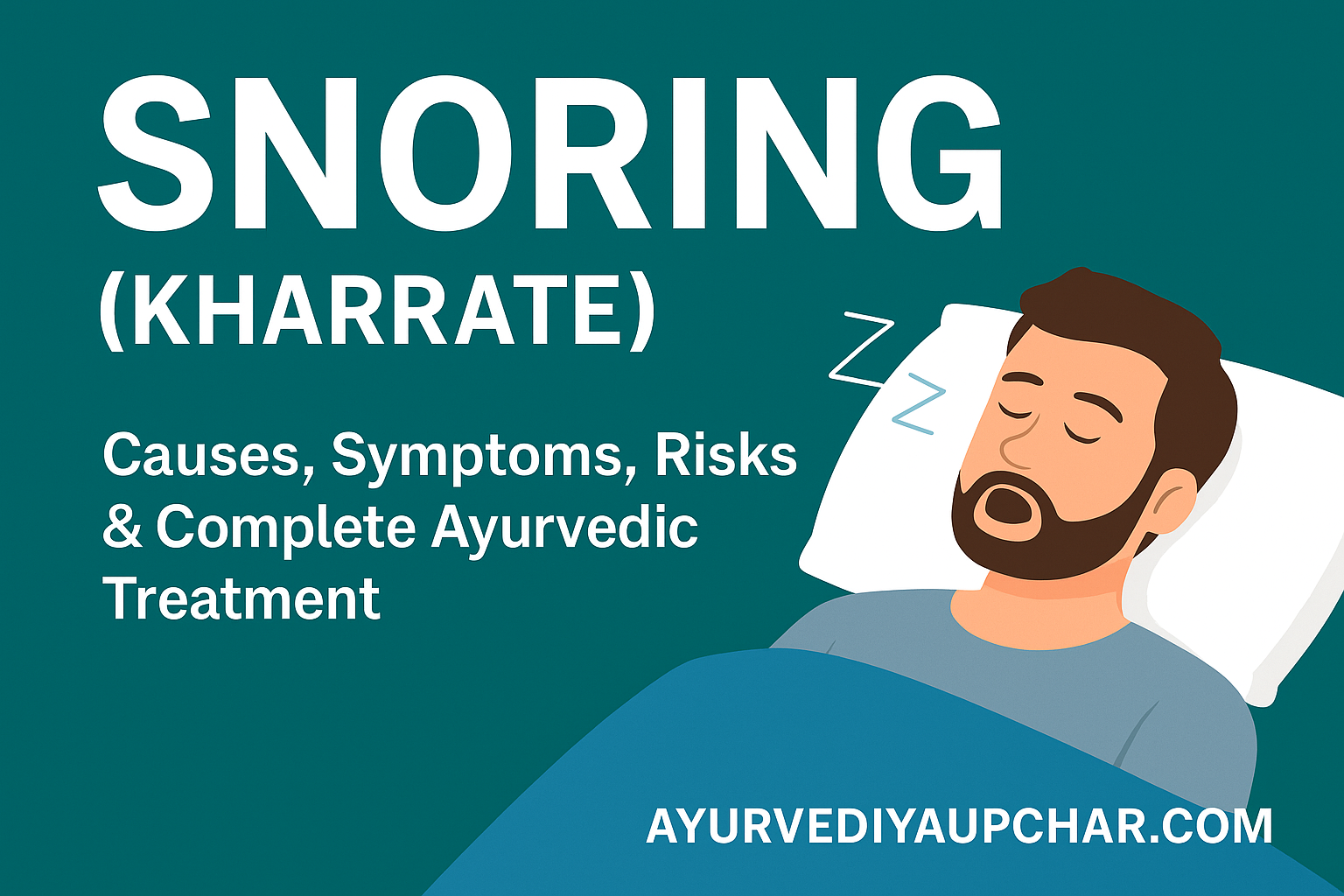 Snoring (Kharrate): Causes, Symptoms, Complications & Complete Ayurvedic Treatment